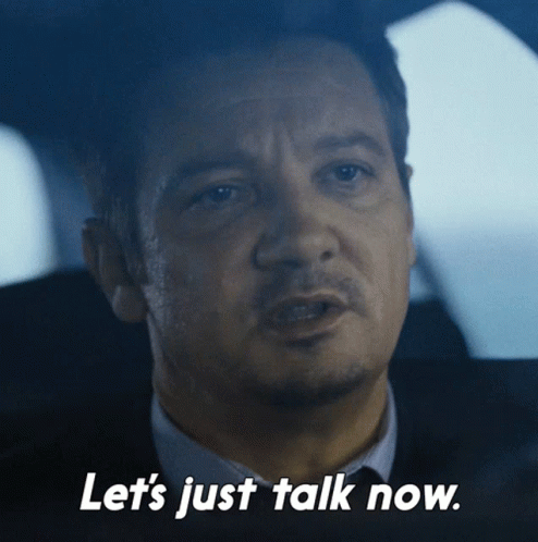 Lets Just Talk Now Mike Mclusky GIF - Lets Just Talk Now Mike Mclusky Jeremy Renner GIFs