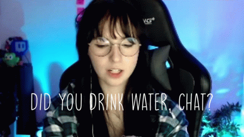 Twitch Whoischelsea GIF - Twitch Whoischelsea Did You Drink Water GIFs