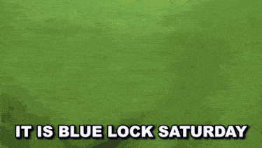 a person kicking a soccer ball with the words " it is blue lock saturday " below them