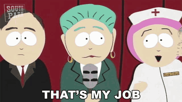 three south park characters standing next to each other with the words that 's my job on the bottom