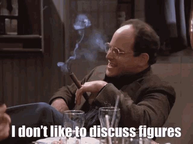 a man smoking a cigar with the words " i don 't like to discuss figures " behind him
