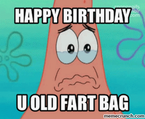 Happy Birthday Old Fart Bag GIF - Happy Birthday Old Fart Bag Patrick Starfish GIFs