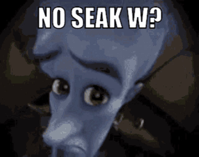 a close up of a cartoon character with the words no seak w written on the bottom