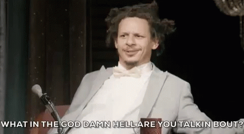 Eric Andre GIF - Eric Andre What GIFs