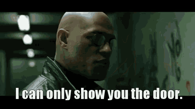 Morpheus I Can Only Show You The Door GIF - Morpheus I Can Only Show You The Door The Matrix GIFs