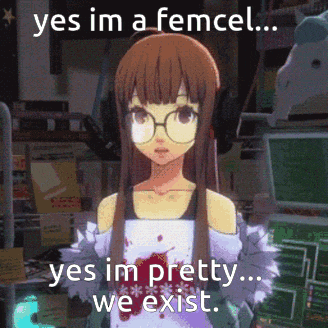 a girl with glasses says yes im a femcel and yes im pretty we exist