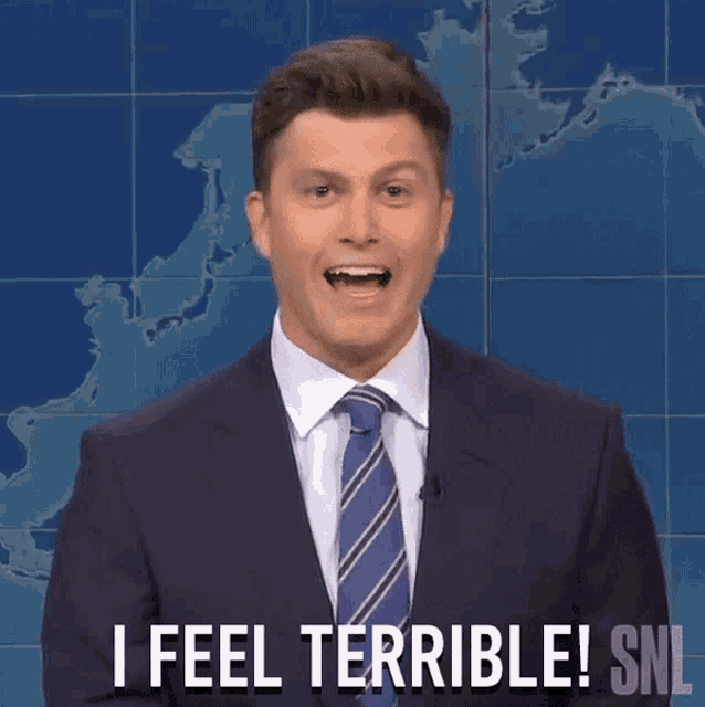 a man in a suit and tie is saying i feel terrible