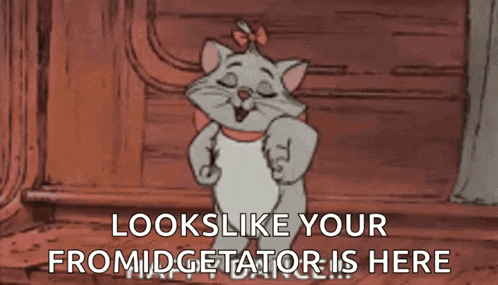 marie from the aristocats is dancing in a cartoon with the words `` looks like your fromidgetator is here '' .