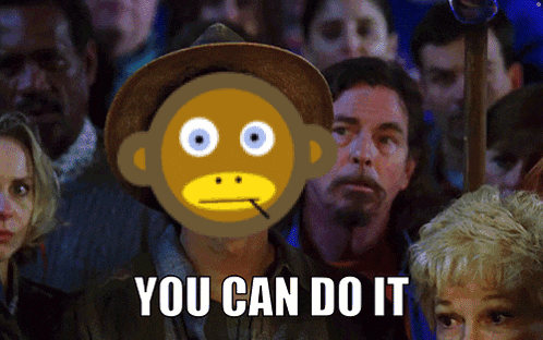 a man with a monkey on his face and the words you can do it behind him