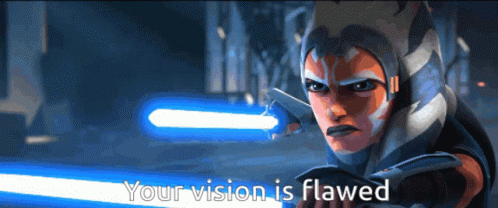 Ahsoka Your Vision Is Flawed GIF - Ahsoka Your Vision Is Flawed Star Wars GIFs