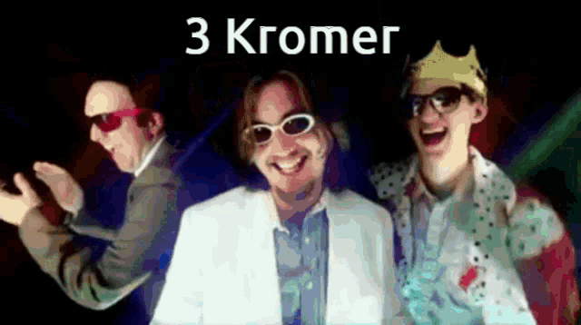 three men wearing sunglasses and a crown are standing next to each other with 3 kromer written on the bottom