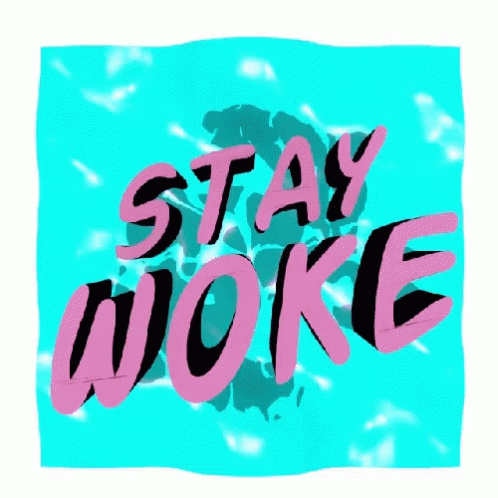 Woke Stay Woke GIF