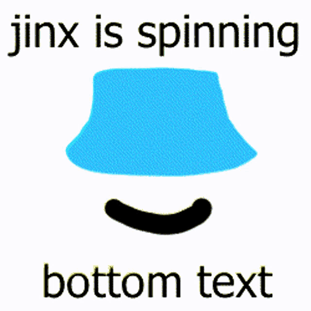 a picture of jinx is spinning with bottom text below it