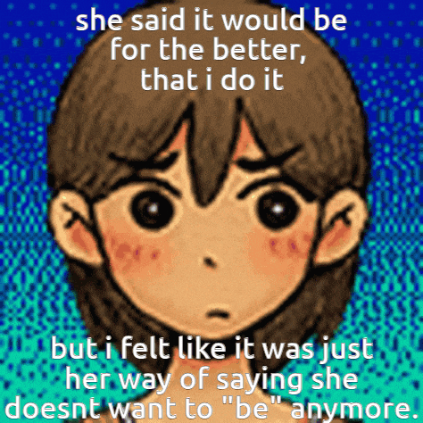 a picture of a girl with a caption that says she said it would be for the better that i do it