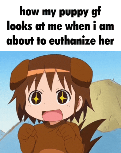 a cartoon of a girl in a dog costume with the caption how my puppy gf looks at me