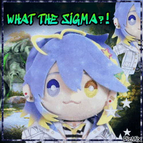 a picture of a stuffed animal with the words what the sigma written on it