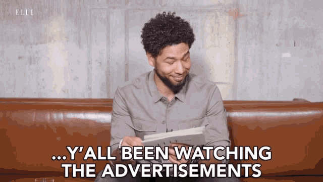 You All Been Watching The Advertisements Advertisements GIF - You All Been Watching The Advertisements Advertisements Watching GIFs