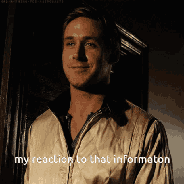 a man says " my reaction to that information " in a gif