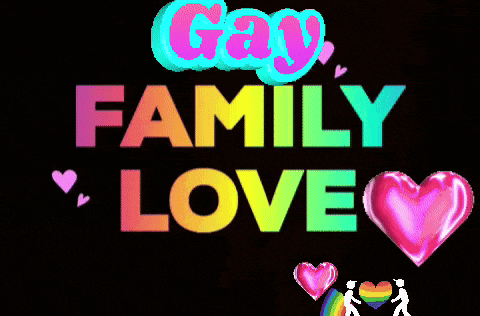 a sign that says gay family love with hearts and a rainbow in the background