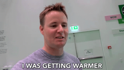 I Was Getting Warmer Almost GIF - I Was Getting Warmer Almost Not Quite GIFs