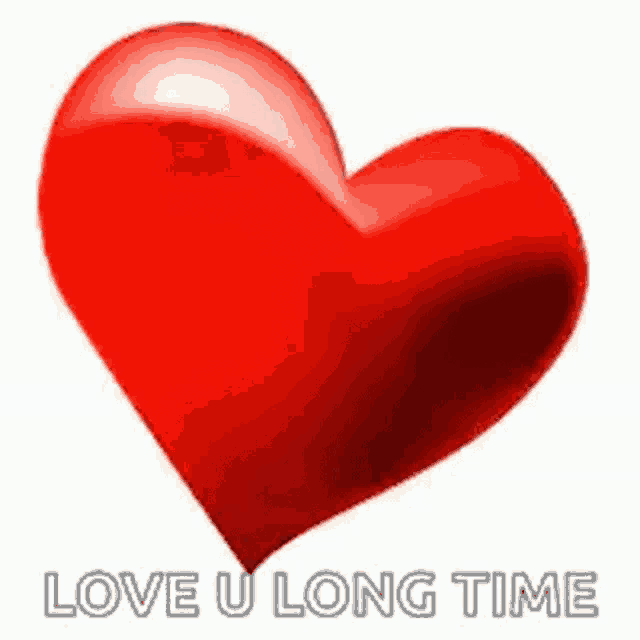 a red heart with the words `` love u long time '' written below it on a white background .