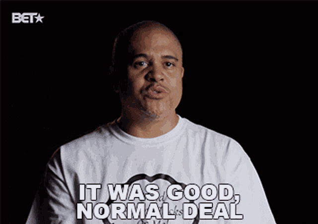 a man says it was good normal deal