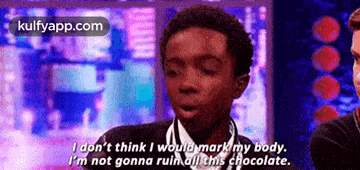 a man says i don t think i would mark my body i 'm not gonna ruin all this chocolate .