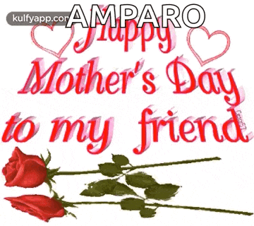 a mother 's day greeting card with two roses and the words happy mother 's day to my friend
