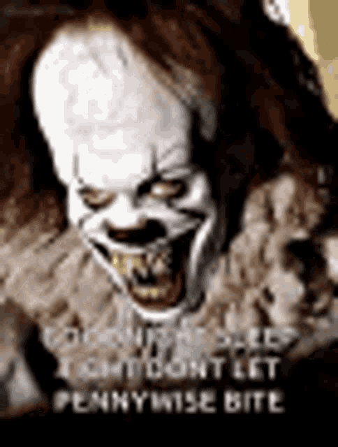 a close up of a clown 's face with a caption that says `` pennywise bite ''