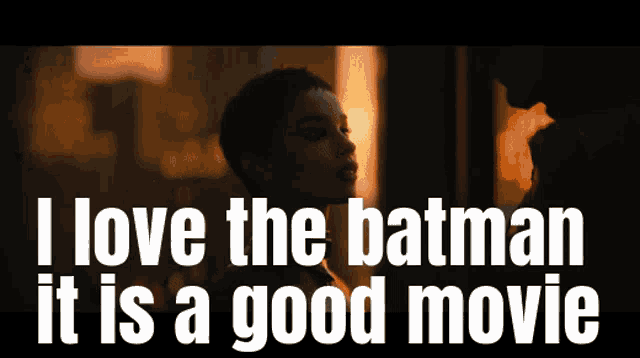 a poster that says ' i love the batman it is a good movie ' on it