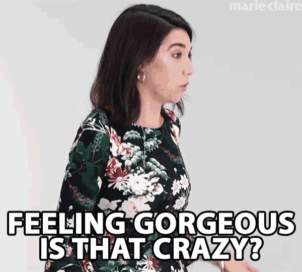 a woman in a floral shirt is asking if she is feeling gorgeous