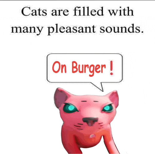 a picture of a pink cat with a speech bubble that says " on burger "