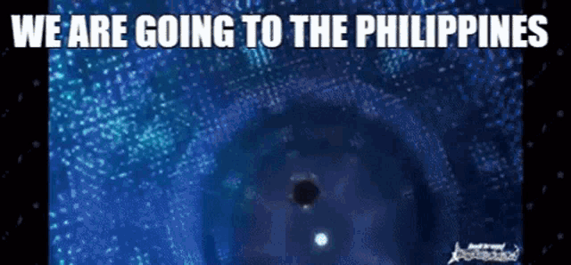 a blue background with the words we are going to the philippines on it