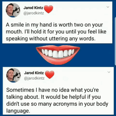 a twitter post by jarod kintz says a smile in my hand is worth two on your mouth ..