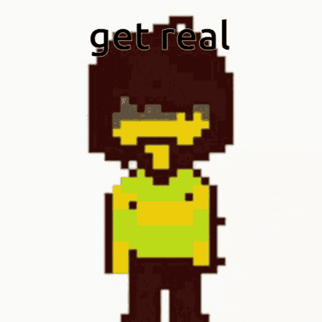 a pixel art of kris from undertale with the words get real written below him