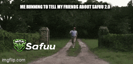 a man running down a dirt road with the words " me running to tell my friends about safuu 2.0 " on the bottom