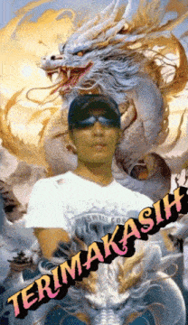 a picture of a man in front of a dragon with the words terima kasih on the bottom
