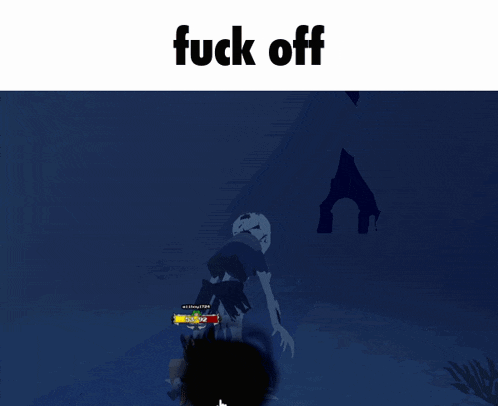 a screenshot of a video game with the words fuck off