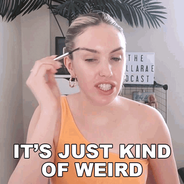 Its Just Kind Of Weird Stella Rae GIF - Its Just Kind Of Weird Stella Rae Its Kind Of Strange GIFs