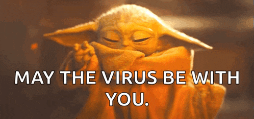 a picture of a baby yoda with the words " may the virus be with you "