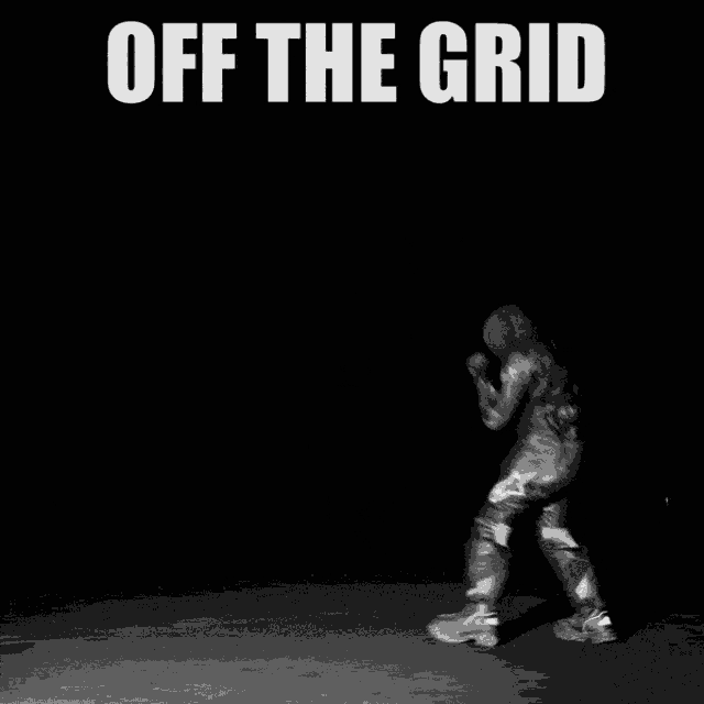 a black and white photo with the words off the grid on it