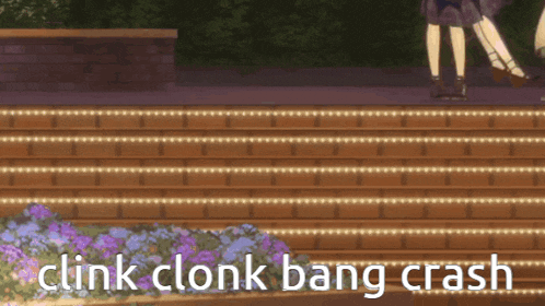 a sign that says clink clonk bang crash is on a wooden staircase