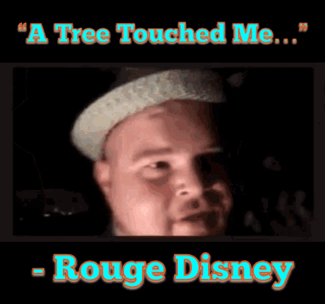 a picture of a man with the words " a tree touched me " above him