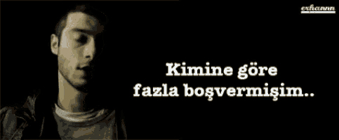 a black and white photo of a man with the words " kimine gore fazla bosvermisim "