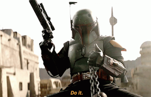 The Book Of Boba Fett Do It GIF - The Book Of Boba Fett Boba Fett Do It GIFs