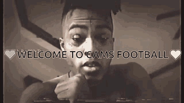 a black and white photo of a man with the words " welcome to cams football "