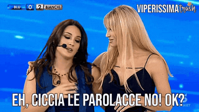 two women standing next to each other with the words " eh ciccia le parolacce no ok "
