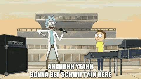 a cartoon of rick and morty saying " ahhhh yeahh gonna get schwifty in here "
