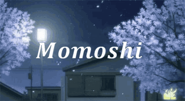 momoshi is written in white letters in front of a house