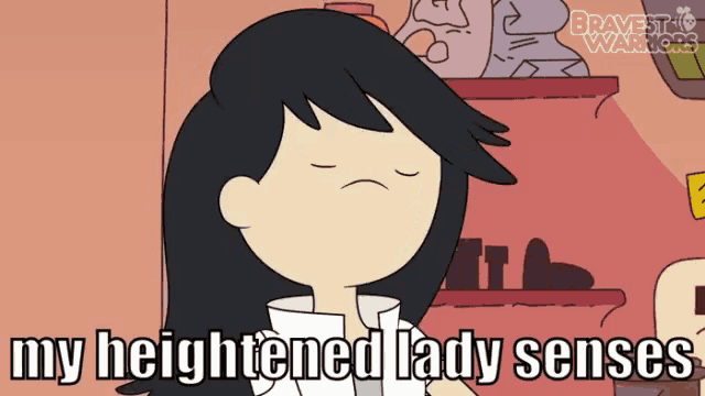 a cartoon of a woman with the words my heightened lady senses below her